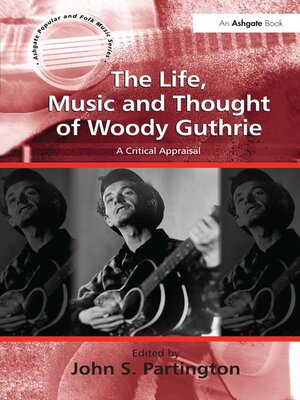 cover image of The Life, Music and Thought of Woody Guthrie